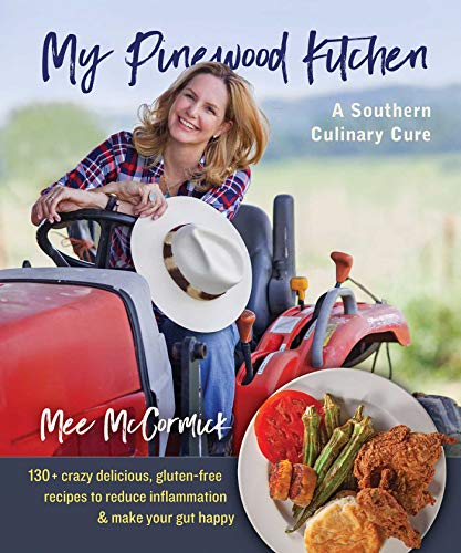 Beispielbild fr My Pinewood Kitchen, a Southern Culinary Cure : 130+ Crazy Delicious, Gluten-Free Recipes to Reduce Inflammation and Make Your Gut Happy zum Verkauf von Better World Books