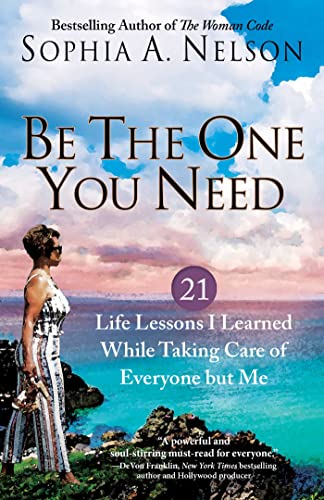 Stock image for Be the One You Need: 21 Life Lessons I Learned While Taking Care of Everyone but Me for sale by Goodwill