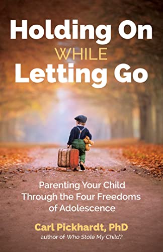 Beispielbild fr Holding On While Letting Go: Parenting Your Child Through the Four Freedoms of Adolescence zum Verkauf von HPB-Ruby
