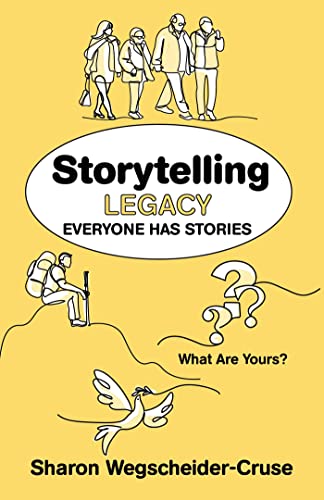 Beispielbild fr Storytelling Legacy : Everyone Has Stories--What Are Yours? zum Verkauf von Better World Books