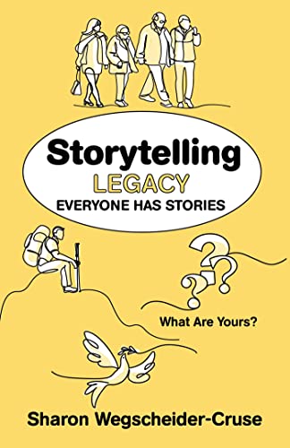 Imagen de archivo de Storytelling Legacy: Everyone Has Stories--What Are Yours? a la venta por ThriftBooks-Dallas