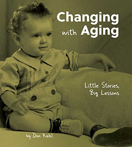 Beispielbild fr Changing with Aging : Little Stories, Big Lessons zum Verkauf von Better World Books