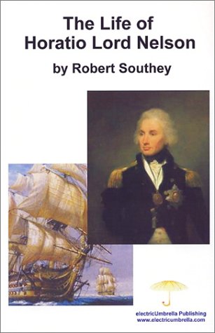 The Life of Horatio Lord Nelson (9780757441554) by Southey, Robert