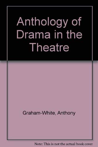 Stock image for ANTHOLOGY OF DRAMA IN THE THEATRE for sale by HPB Inc.