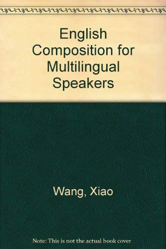 ENGLISH COMPOSITION FOR MULTILINGUAL SPEAKERS (9780757502958) by WANG