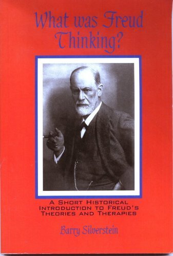 Stock image for What was Freud Thinking? A Short Historical Introduction to Freud's Theories and Therapies for sale by ThriftBooks-Dallas