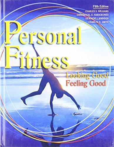 Imagen de archivo de PERSONAL FITNESS: LOOKING GOOD FEELING GOOD STUDENT EDITION a la venta por Green Street Books