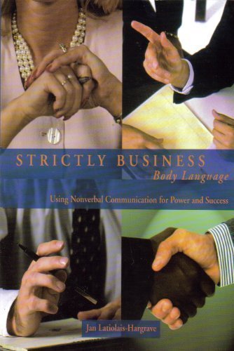 Beispielbild fr Strictly Business : Body Language: Using Nonverbal Communication for Power and Success zum Verkauf von Better World Books: West