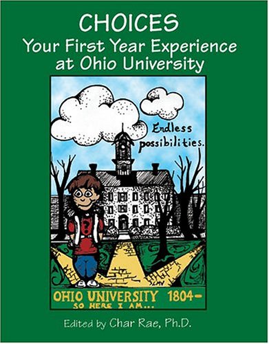 CHOICES: YOUR FIRST YEAR EXPERIENCE AT OHIO UNIVERSITY (9780757506598) by RAE