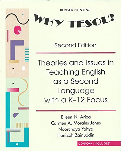 Imagen de archivo de Why Tesol?: Theories and Issues in Teaching English As a Second Language With K-12 Focus a la venta por Better World Books