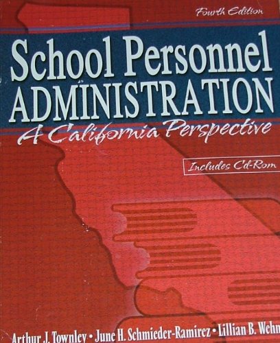 SCHOOL PERSONNEL ADMINISTRATION: A CALIFORNIA PERSPECTIVE - Arthur Townley, June Schmieder, Estate Of Lillian Wehmeyer