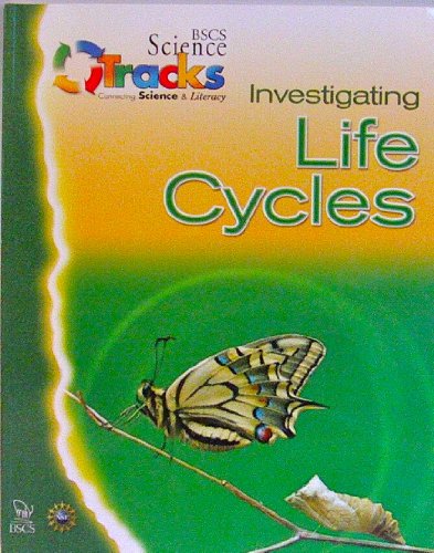 Stock image for Bscs Science Tracks: Connecting Science And Literacy: Investigating Life Cycles Student Guide ; 9780757511226 ; 0757511228 for sale by APlus Textbooks