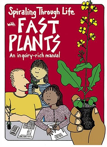 Stock image for Spiraling Through Life With Fast Plants: An Inquiry-rich Manual for sale by Prompt Shipping/ Quality Books