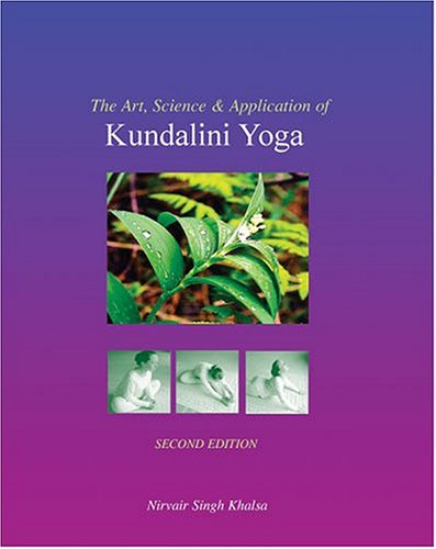 Beispielbild fr The Art, Science, and Application of Kundalini Yoga zum Verkauf von HPB-Red