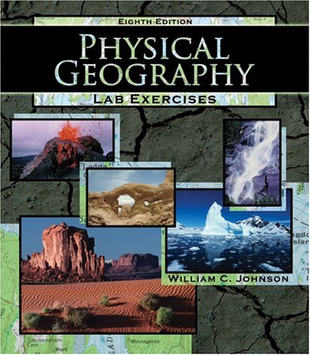 PHYSICAL GEOGRAPHY LABORATORY EXERCISES (9780757513107) by JOHNSON