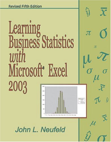 LEARNING BUSINESS STATISTICS WITH MICROSOFT EXCEL 2003 (9780757516924) by NEUFELD