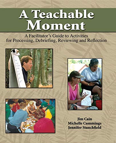 9780757517822: A Teachable Moment: A Facilitator's Guide to Activities for Processing, Debriefing, Reviewing and Reflection