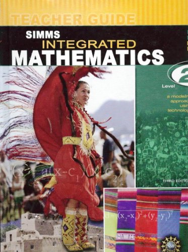 Imagen de archivo de Simms Integrated Mathematics: A Modeling Approach Using Technology Level 2 Teacher Guide ; 9780757520310 ; 0757520316 a la venta por APlus Textbooks