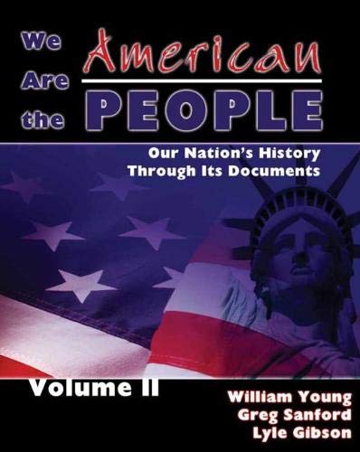 Imagen de archivo de We Are the American People Vol. 2 : Our Nation's History Through Its Documents, Volume II a la venta por Better World Books