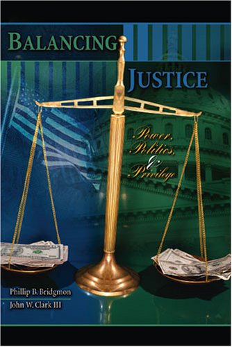 Beispielbild fr Balancing Justice: POWER, POLITICS, AND PRIVILEGE zum Verkauf von HPB-Red