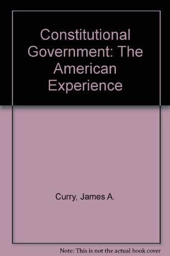Imagen de archivo de CONSTITUTIONAL GOVERNMENT: THE AMERICAN EXPERIENCE a la venta por HPB-Red