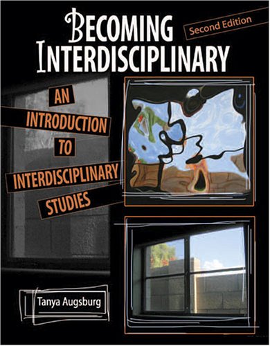 

Becoming Interdisciplinary: An Introduction to Interdisciplinary Studies