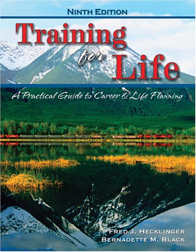 Stock image for TRAINING FOR LIFE: A PRACTICAL GUIDE TO CAREER AND LIFE PLANNING for sale by SecondSale