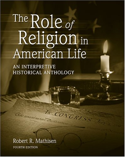 Beispielbild fr THE ROLE OF RELIGION IN AMERICAN LIFE: AN INTERPRETIVE HISTORICAL ANTHOLOGY zum Verkauf von The Book Bin
