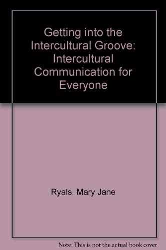 9780757531842: GETTING INTO THE INTERCULTURAL GROOVE: INTERCULTURAL COMMUNICATION FOR EVERYONE