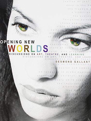 Stock image for Opening New Worlds : Discussions on Art, Theatre, and Learning for sale by Better World Books