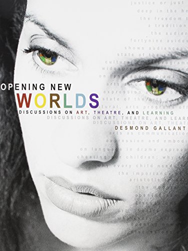 9780757533105: OPENING NEW WORLDS: DISCUSSIONS ON ART, THEATRE, AND LEARNING