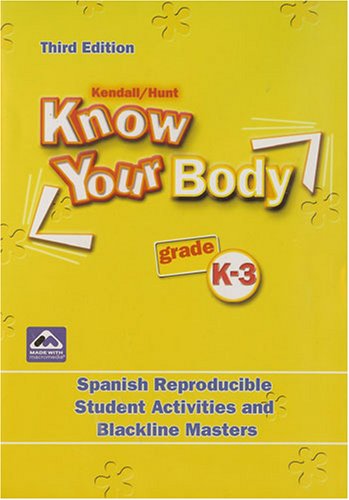 Know Your Body Spanish Activities/Blacklines K-3 (9780757534485) by Kendall/hunt