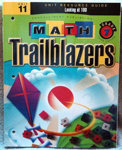 Stock image for Math Trailblazers Grade 1 Unit 11 Looking At 100 (Unit Resource Guide) for sale by Better World Books