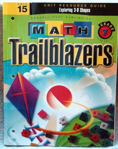 Imagen de archivo de Math Trailblazers Grade 1 Unit 15 E#xploring 3-D Shapes (Unit Resource Guide) a la venta por Better World Books