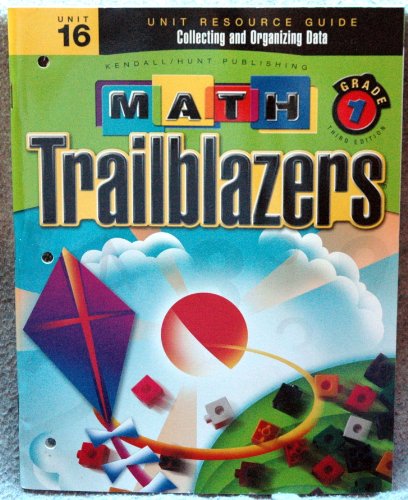 Beispielbild fr Math Trailblazers Grade 1 Unit 16 Collecting and Organizing Data (Unit Resource Guide) zum Verkauf von Better World Books