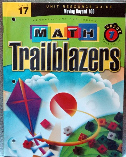 Stock image for Math Trailblazers Grade 1 Unit 17 Moving Beyond 100 (Unit Resource Guide) for sale by Better World Books