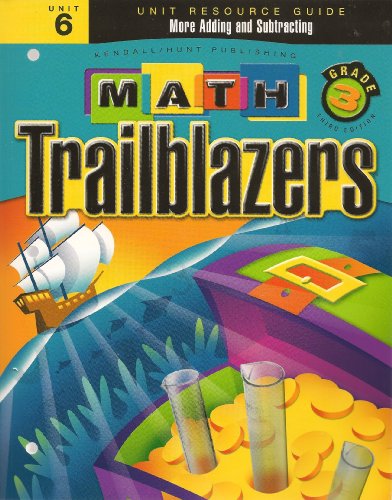 9780757535819: Math Trailblazers Grade 3 More Adding and Subtracting (Unit Resource Guide, Unit 6)