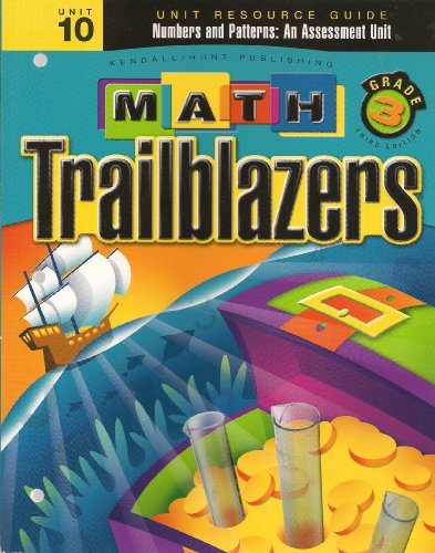 Stock image for Math Trailblazers Grade 3 Numbers and Patterns: An Assessment Unit (Unit Resource Guide, Unit 10) for sale by Better World Books