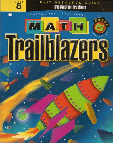 Stock image for Math Trailblazers Grade 5: Investigating Fractions (Unit Resource Guide, Unit 5) for sale by Better World Books