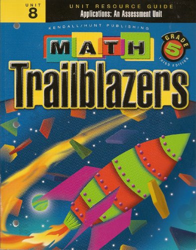 Stock image for Math Trailblazers Grade 5: Applications: An Assessment Unit (Unit Resource Guide, Unit 8) for sale by Better World Books