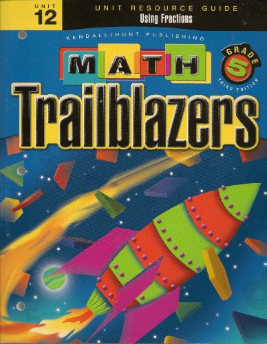 Beispielbild fr Math Trailblazers Grade 5: Using Fractions (Unit Resource Guide, Unit 12) zum Verkauf von SecondSale