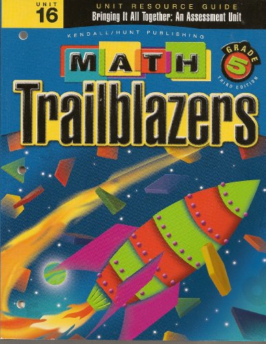 Stock image for Math Trailblazers Grade 5: Bringing It All Together: An Assessment Unit (Unit Resource Guide, Unit 16) for sale by Better World Books