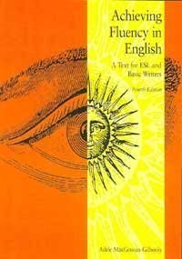 Beispielbild fr Achieving Fluency in English : A Whole-Language Book zum Verkauf von Better World Books