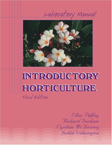 Introductory Horticulture Laboratory Manual (9780757539152) by Ellen Peffley; Richard Durham