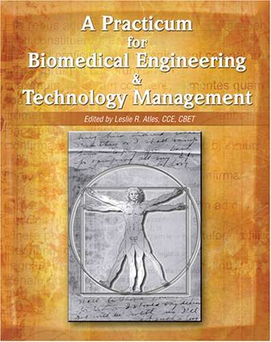 Imagen de archivo de A Practicum For Biomedical Engineering & Technology Management Issues a la venta por Salish Sea Books