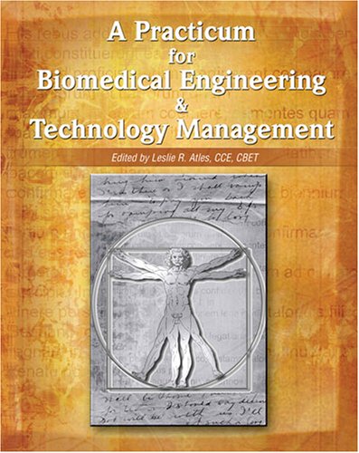 9780757548901: A PRACTICUM FOR BIOMEDICAL ENGINEERING AND TECHNOLOGY MANAGEMENT ISSUES