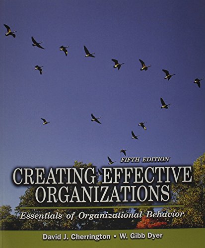 Stock image for Creating Effective Organizations : Essentials of Organizational Behavior for sale by Better World Books