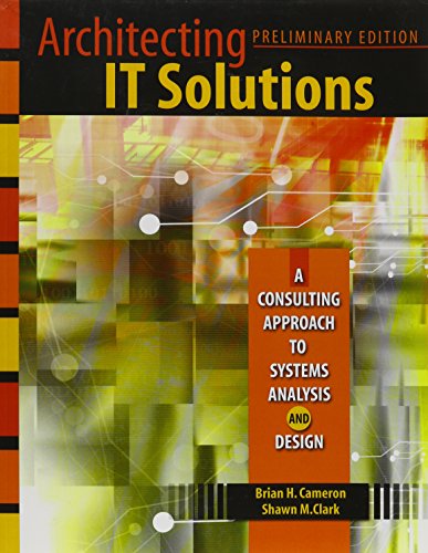 Imagen de archivo de Architecting It Solutions: A Consulting Approach To Systems Analysis And Design a la venta por HPB-Red