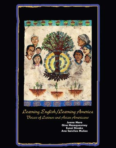 Stock image for Learning English/Learning America : Voices of Latinos and Asian American for sale by Better World Books: West