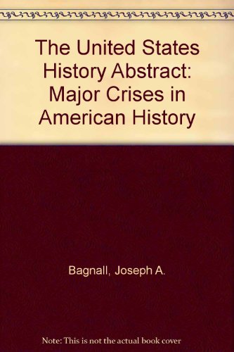 9780757556913: The United States History Abstract: Major Crises in American History